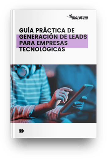 Guía práctica generación leads para empresas tecnológicas Guía práctica generación leads para empresas tecnológicas